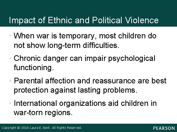 Impact of Ethnic and Political Violence • When war is temporary, most children do