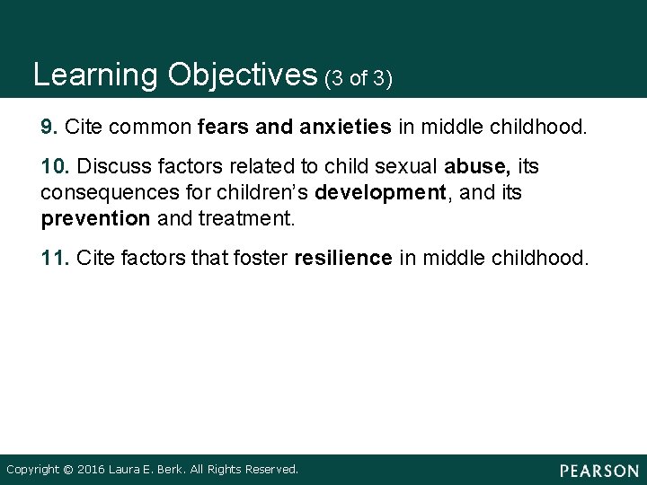 Learning Objectives (3 of 3) • • • 9. Cite common fears and anxieties