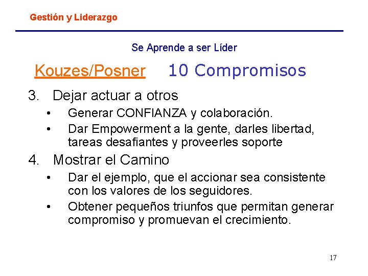 Gestión y Liderazgo Se Aprende a ser Líder Kouzes/Posner 10 Compromisos 3. Dejar actuar