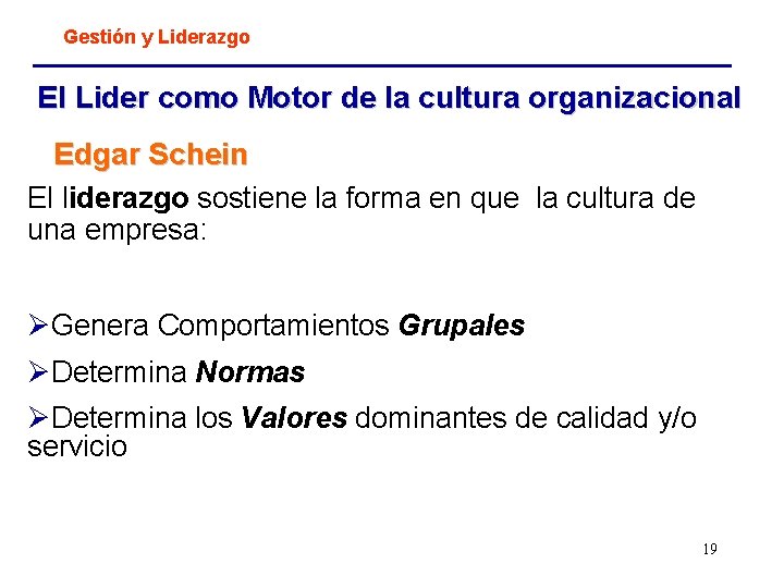 Gestión y Liderazgo El Lider como Motor de la cultura organizacional Edgar Schein El