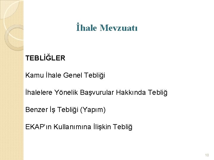 İhale Mevzuatı TEBLİĞLER Kamu İhale Genel Tebliği İhalelere Yönelik Başvurular Hakkında Tebliğ Benzer İş