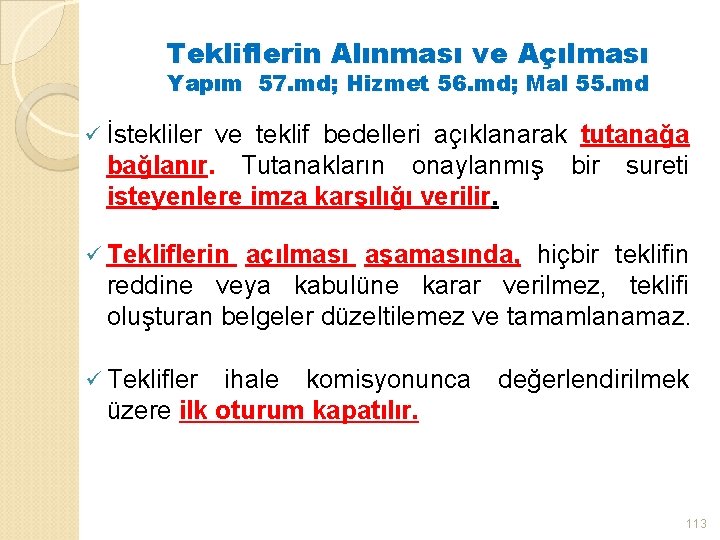 Tekliflerin Alınması ve Açılması Yapım 57. md; Hizmet 56. md; Mal 55. md ü