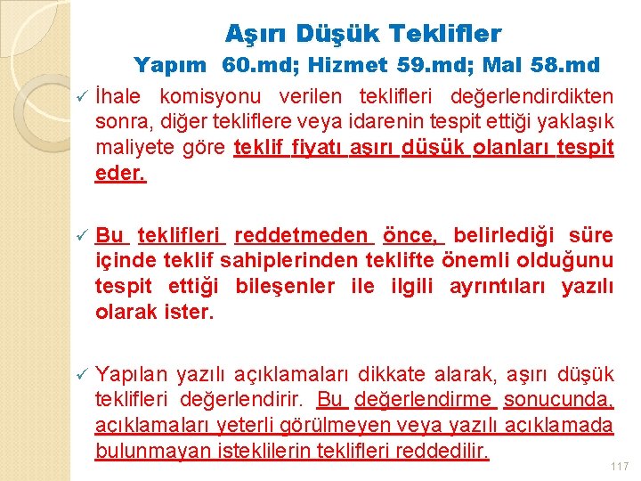 Aşırı Düşük Teklifler Yapım 60. md; Hizmet 59. md; Mal 58. md ü İhale