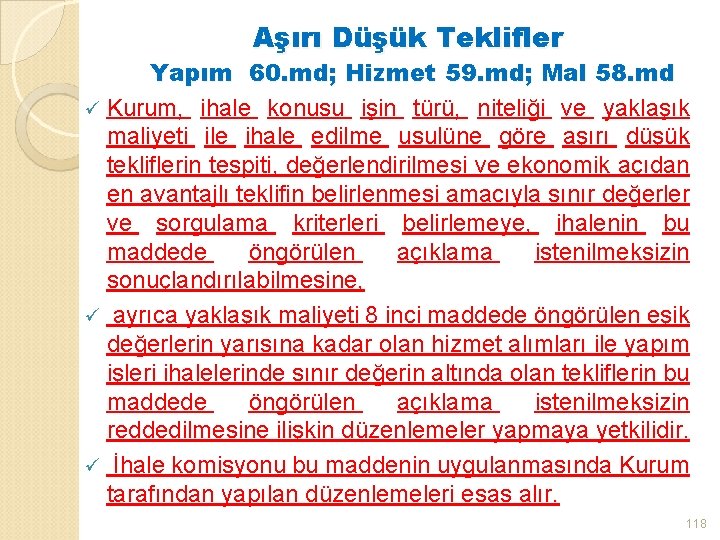 Aşırı Düşük Teklifler Yapım 60. md; Hizmet 59. md; Mal 58. md ü Kurum,