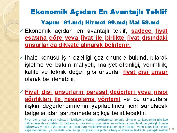 Ekonomik Açıdan En Avantajlı Teklif Yapım 61. md; Hizmet 60. md; Mal 59. md