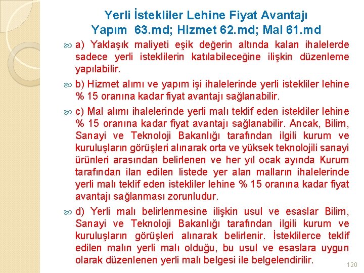 Yerli İstekliler Lehine Fiyat Avantajı Yapım 63. md; Hizmet 62. md; Mal 61. md
