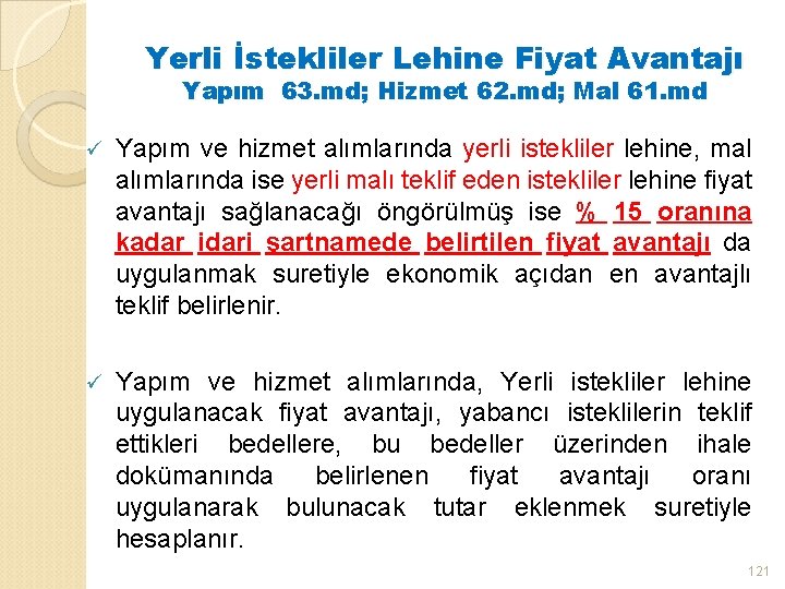 Yerli İstekliler Lehine Fiyat Avantajı Yapım 63. md; Hizmet 62. md; Mal 61. md