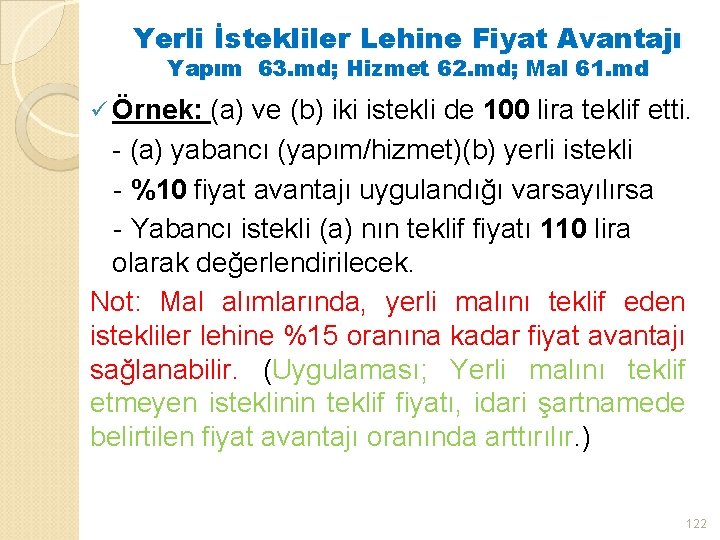 Yerli İstekliler Lehine Fiyat Avantajı Yapım 63. md; Hizmet 62. md; Mal 61. md
