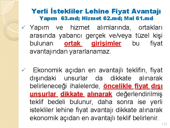Yerli İstekliler Lehine Fiyat Avantajı Yapım 63. md; Hizmet 62. md; Mal 61. md