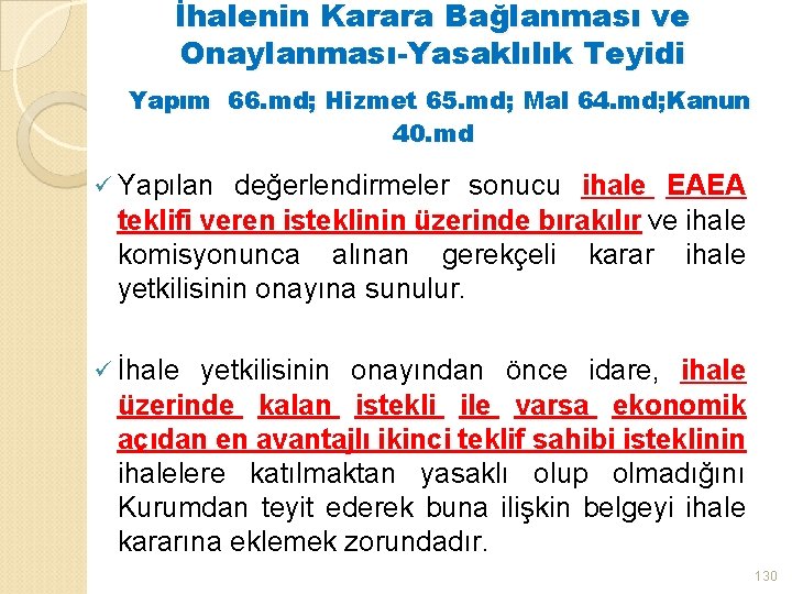 İhalenin Karara Bağlanması ve Onaylanması-Yasaklılık Teyidi Yapım 66. md; Hizmet 65. md; Mal 64.
