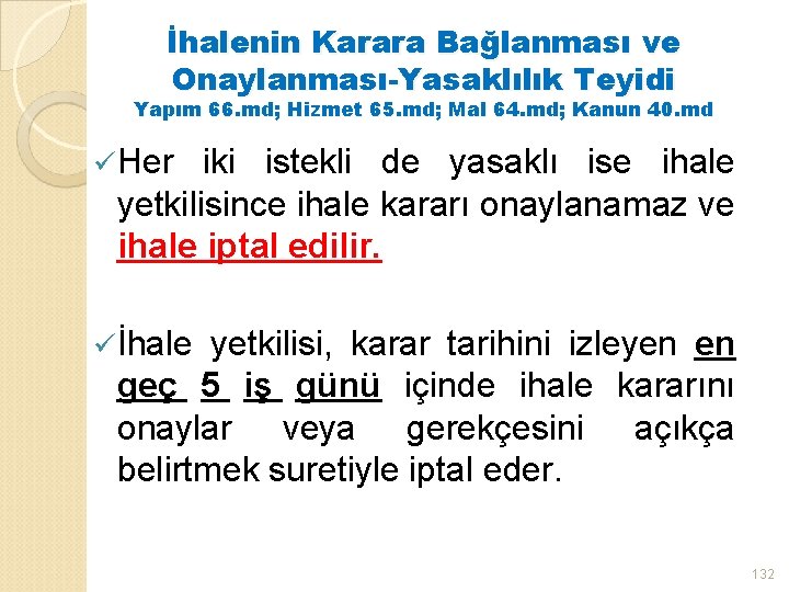 İhalenin Karara Bağlanması ve Onaylanması-Yasaklılık Teyidi Yapım 66. md; Hizmet 65. md; Mal 64.
