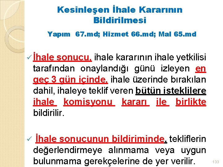 Kesinleşen İhale Kararının Bildirilmesi Yapım 67. md; Hizmet 66. md; Mal 65. md ü