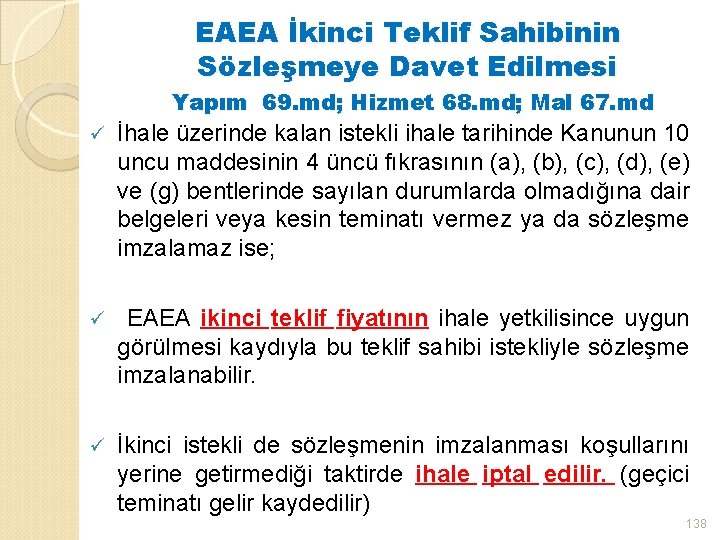 EAEA İkinci Teklif Sahibinin Sözleşmeye Davet Edilmesi Yapım 69. md; Hizmet 68. md; Mal