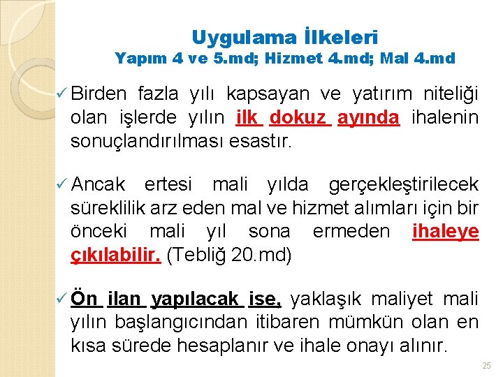 Uygulama İlkeleri Yapım 4 ve 5. md; Hizmet 4. md; Mal 4. md ü