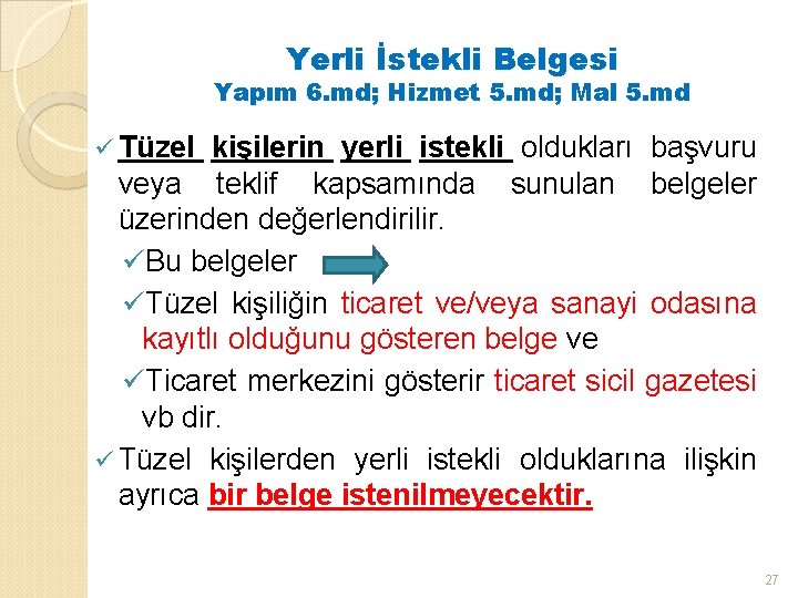 Yerli İstekli Belgesi Yapım 6. md; Hizmet 5. md; Mal 5. md ü Tüzel