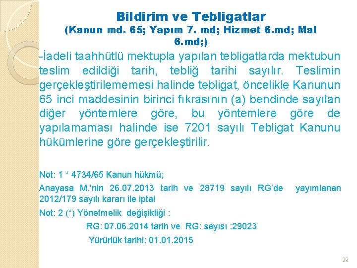 Bildirim ve Tebligatlar (Kanun md. 65; Yapım 7. md; Hizmet 6. md; Mal 6.