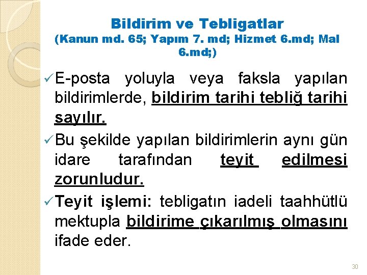 Bildirim ve Tebligatlar (Kanun md. 65; Yapım 7. md; Hizmet 6. md; Mal 6.