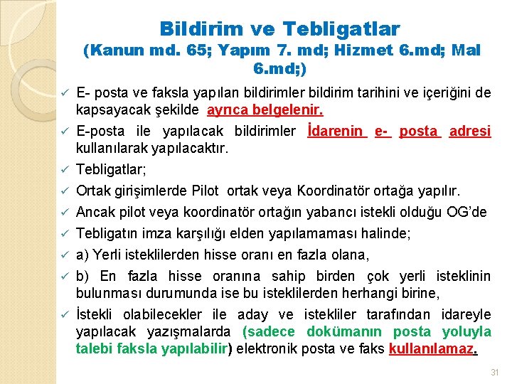 Bildirim ve Tebligatlar (Kanun md. 65; Yapım 7. md; Hizmet 6. md; Mal 6.