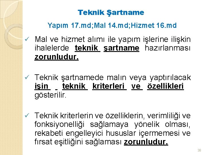 Teknik Şartname Yapım 17. md; Mal 14. md; Hizmet 16. md ü Mal ve