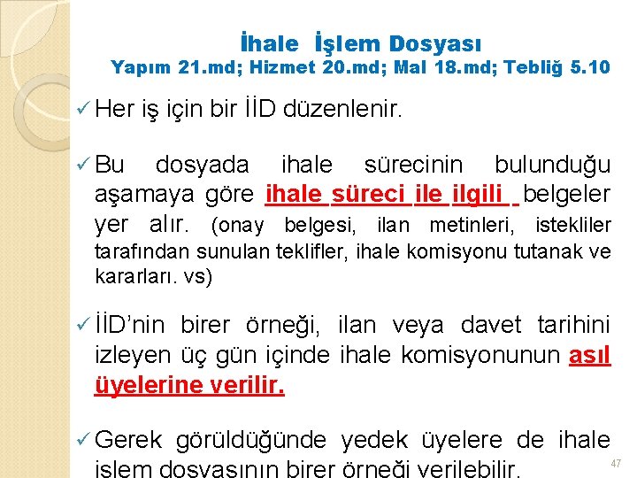 İhale İşlem Dosyası Yapım 21. md; Hizmet 20. md; Mal 18. md; Tebliğ 5.