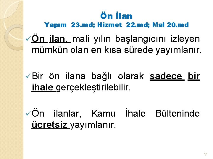 Ön İlan Yapım 23. md; Hizmet 22. md; Mal 20. md ü Ön ilan,