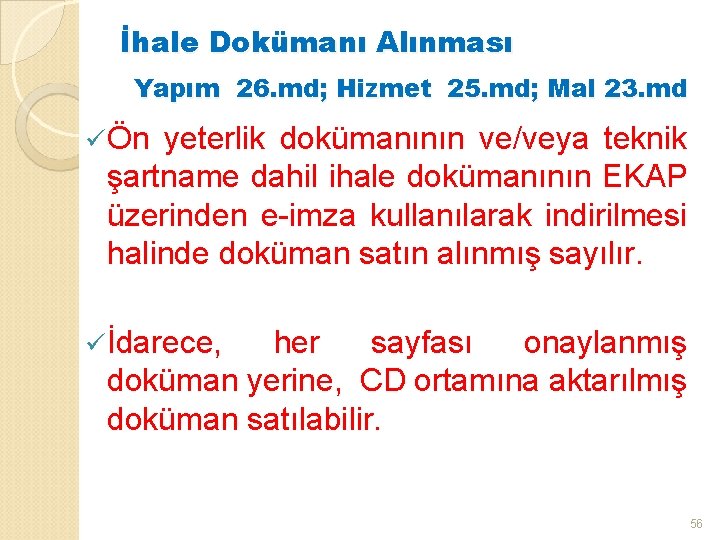 İhale Dokümanı Alınması Yapım 26. md; Hizmet 25. md; Mal 23. md ü Ön
