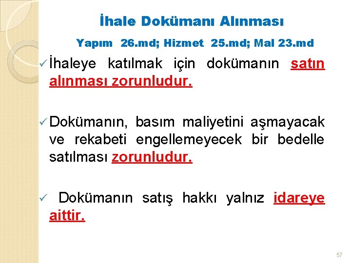 İhale Dokümanı Alınması Yapım 26. md; Hizmet 25. md; Mal 23. md ü İhaleye