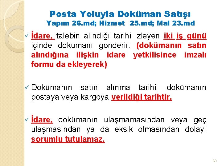 Posta Yoluyla Doküman Satışı Yapım 26. md; Hizmet 25. md; Mal 23. md ü