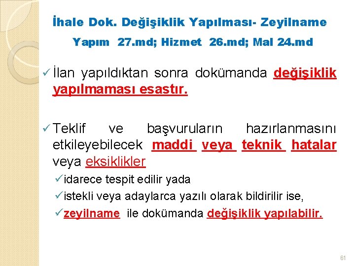 İhale Dok. Değişiklik Yapılması- Zeyilname Yapım 27. md; Hizmet 26. md; Mal 24. md