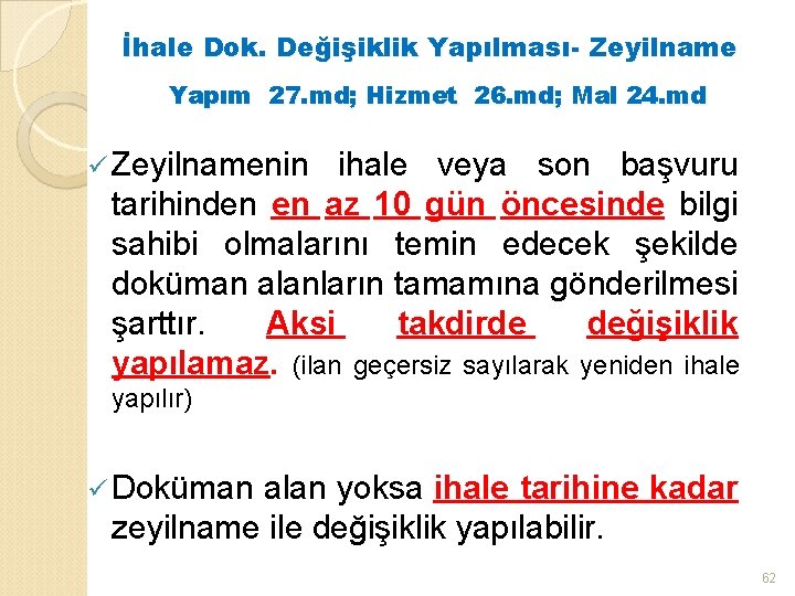 İhale Dok. Değişiklik Yapılması- Zeyilname Yapım 27. md; Hizmet 26. md; Mal 24. md