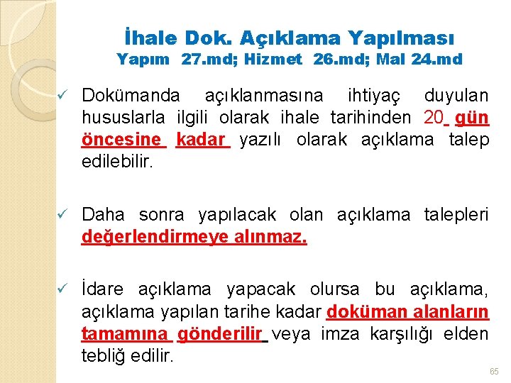 İhale Dok. Açıklama Yapılması Yapım 27. md; Hizmet 26. md; Mal 24. md ü