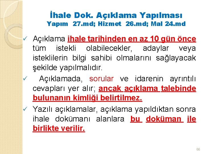 İhale Dok. Açıklama Yapılması Yapım 27. md; Hizmet 26. md; Mal 24. md Açıklama