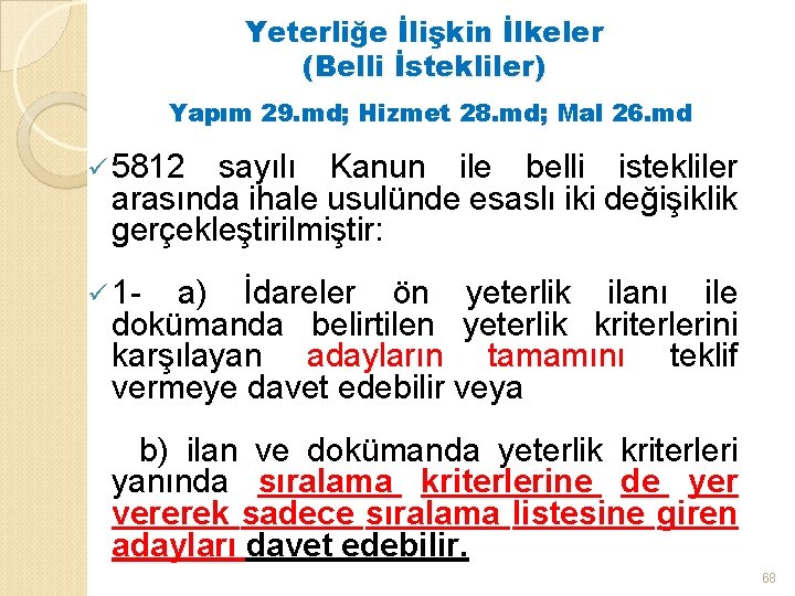 Yeterliğe İlişkin İlkeler (Belli İstekliler) Yapım 29. md; Hizmet 28. md; Mal 26. md