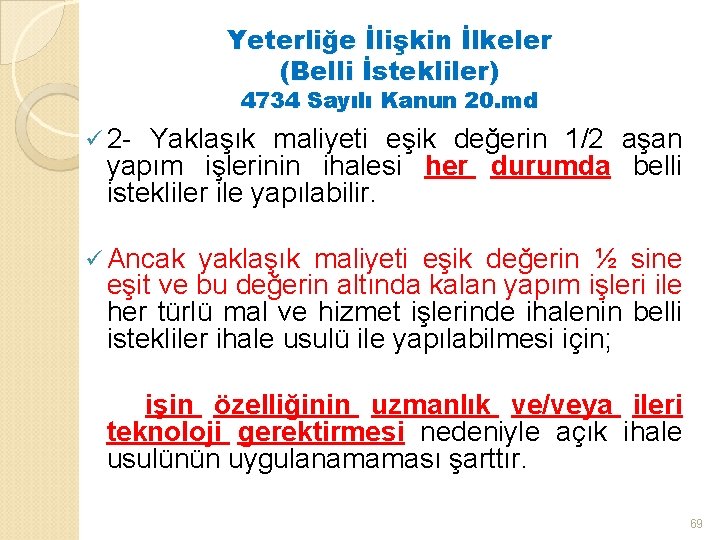 Yeterliğe İlişkin İlkeler (Belli İstekliler) 4734 Sayılı Kanun 20. md ü 2 - Yaklaşık