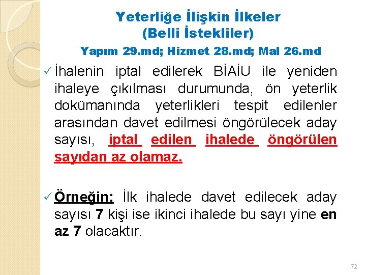 Yeterliğe İlişkin İlkeler (Belli İstekliler) Yapım 29. md; Hizmet 28. md; Mal 26. md