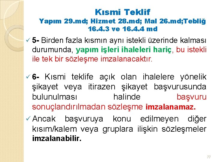 Kısmi Teklif Yapım 29. md; Hizmet 28. md; Mal 26. md; Tebliğ 16. 4.