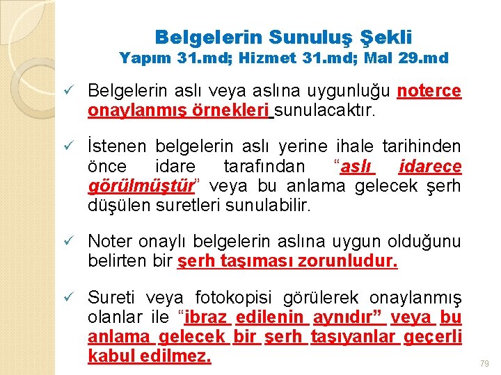 Belgelerin Sunuluş Şekli Yapım 31. md; Hizmet 31. md; Mal 29. md ü Belgelerin