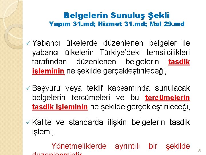 Belgelerin Sunuluş Şekli Yapım 31. md; Hizmet 31. md; Mal 29. md ü Yabancı