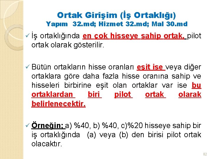 Ortak Girişim (İş Ortaklığı) Yapım 32. md; Hizmet 32. md; Mal 30. md ü
