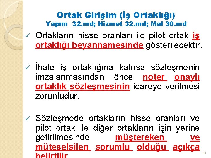 Ortak Girişim (İş Ortaklığı) Yapım 32. md; Hizmet 32. md; Mal 30. md ü