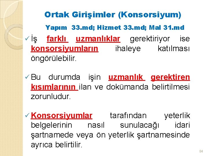 Ortak Girişimler (Konsorsiyum) Yapım 33. md; Hizmet 33. md; Mal 31. md ü İş