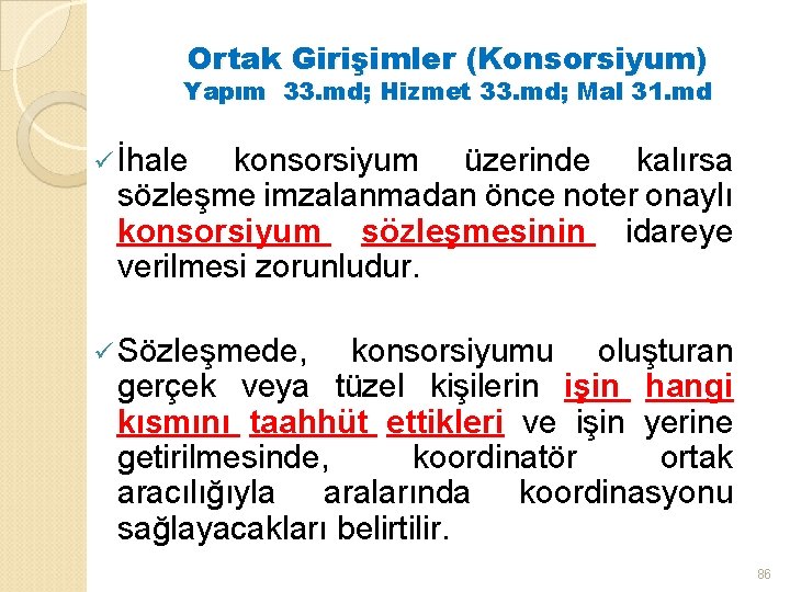 Ortak Girişimler (Konsorsiyum) Yapım 33. md; Hizmet 33. md; Mal 31. md ü İhale