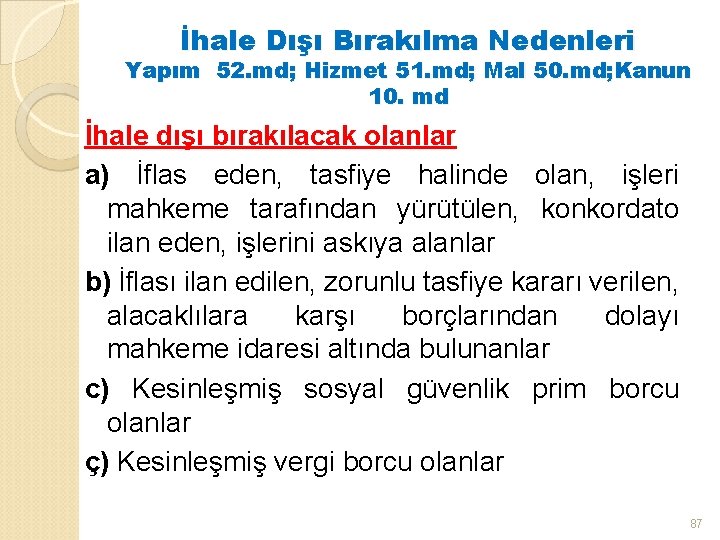 İhale Dışı Bırakılma Nedenleri Yapım 52. md; Hizmet 51. md; Mal 50. md; Kanun