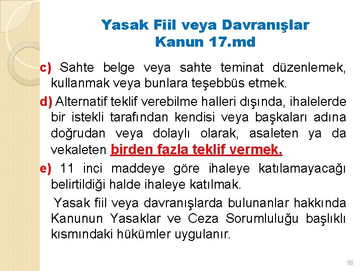 Yasak Fiil veya Davranışlar Kanun 17. md c) Sahte belge veya sahte teminat düzenlemek,