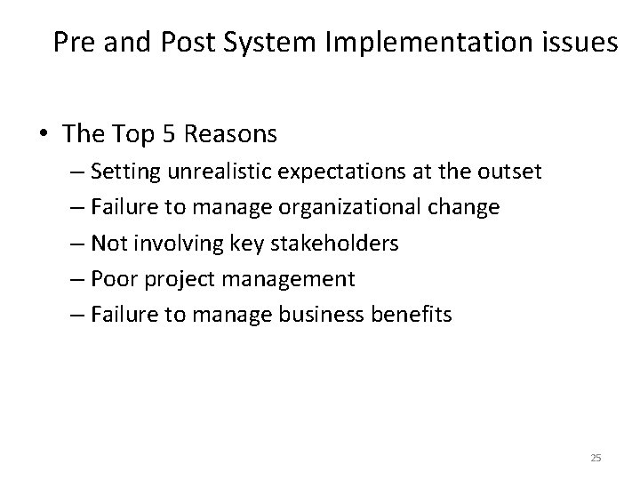 Pre and Post System Implementation issues • The Top 5 Reasons – Setting unrealistic Pre and Post System Implementation issues • The Top 5 Reasons – Setting unrealistic
