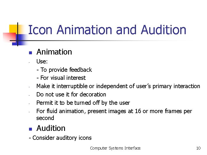 Icon Animation and Audition n - - n Animation Use: - To provide feedback