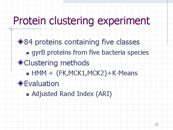 Protein clustering experiment 84 proteins containing five classes n gyr. B proteins from five Protein clustering experiment 84 proteins containing five classes n gyr. B proteins from five