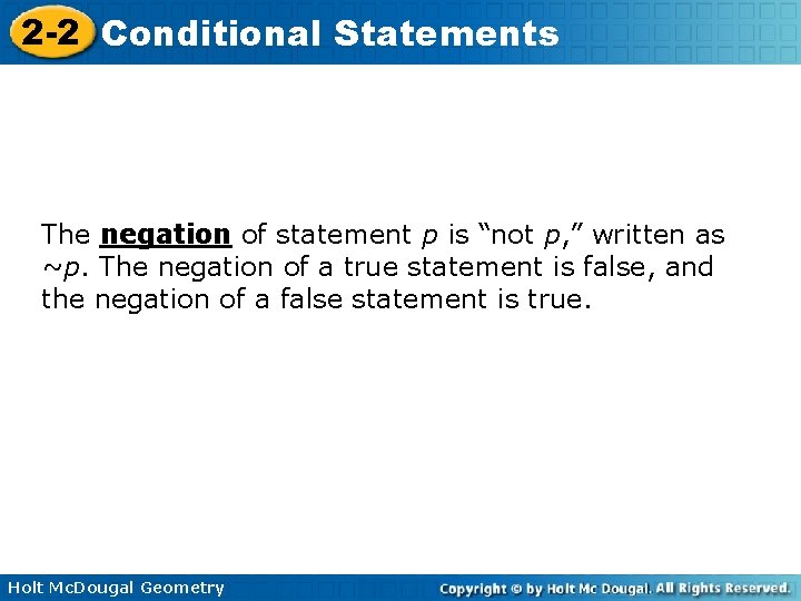 2 -2 Conditional Statements The negation of statement p is “not p, ” written