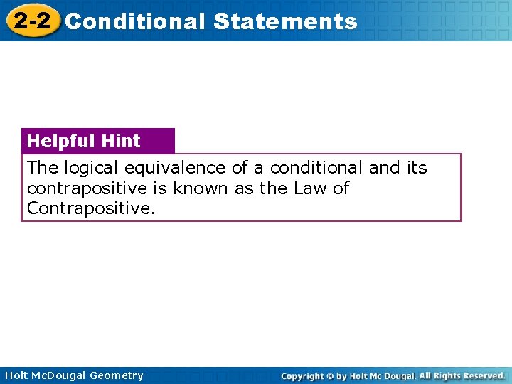 2 -2 Conditional Statements Helpful Hint The logical equivalence of a conditional and its