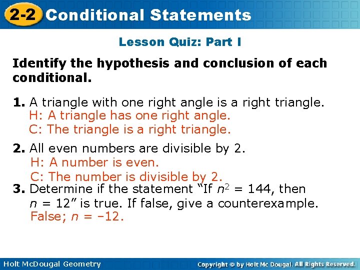 2 -2 Conditional Statements Lesson Quiz: Part I Identify the hypothesis and conclusion of
